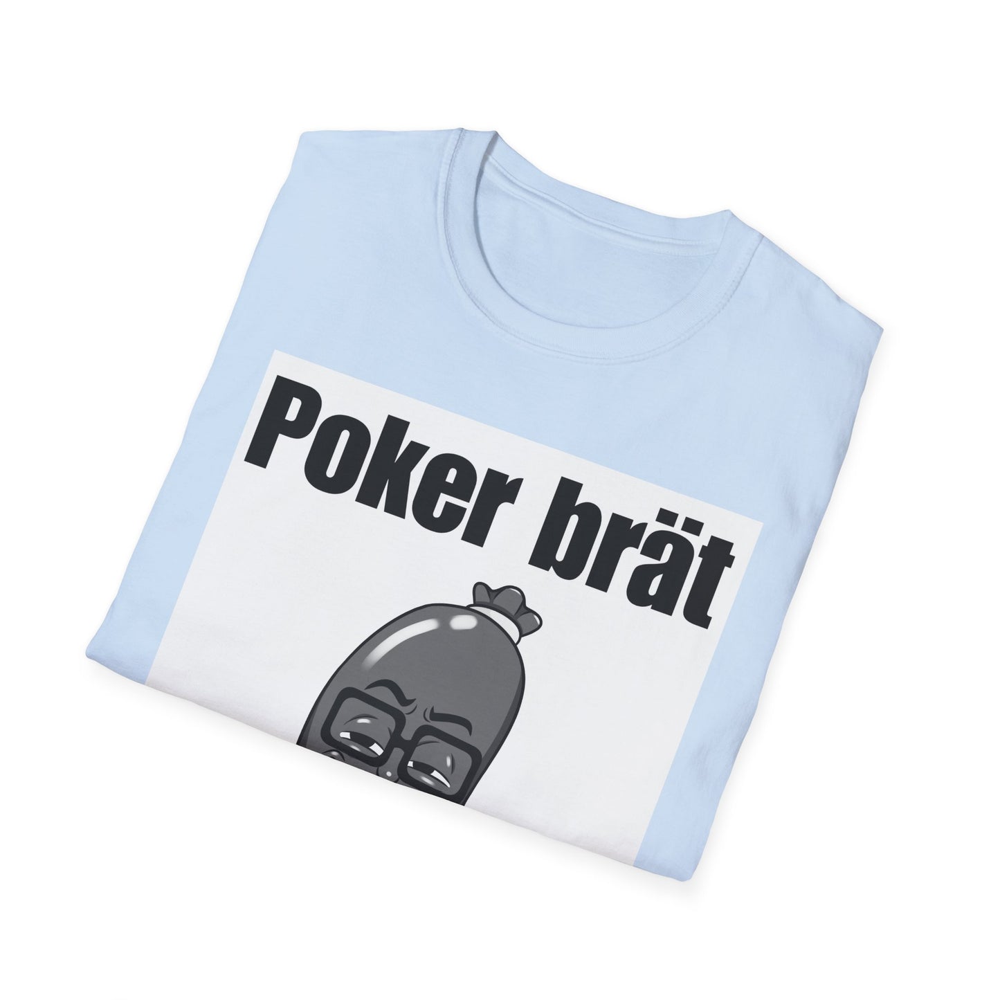 Funny Poker Brät T-Shirt, Unisex Graphic Tee, Perfect for Gamers, Gift for Poker Lovers, Casual Outfit, Game Night Apparel