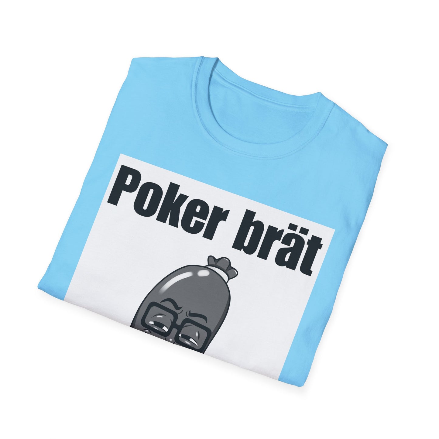 Funny Poker Brät T-Shirt, Unisex Graphic Tee, Perfect for Gamers, Gift for Poker Lovers, Casual Outfit, Game Night Apparel