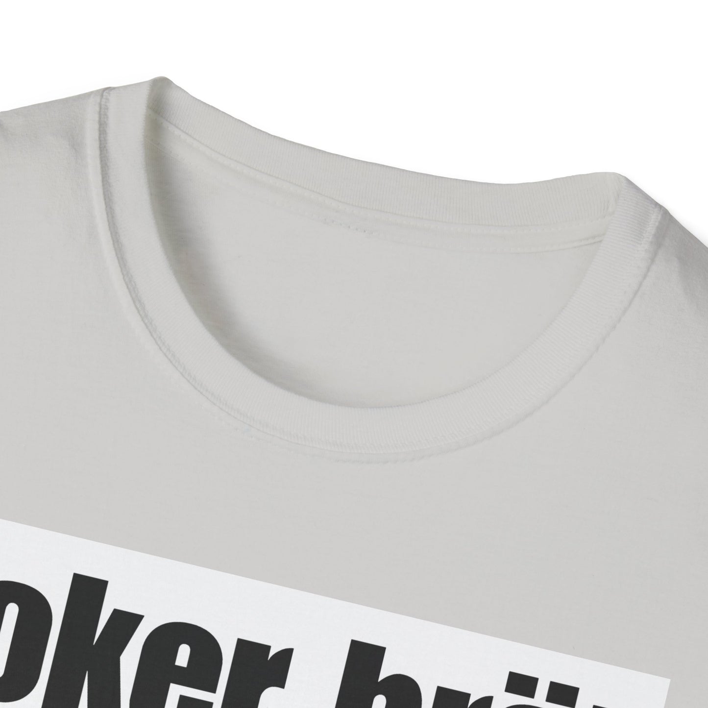 Funny Poker Brät T-Shirt, Unisex Graphic Tee, Perfect for Gamers, Gift for Poker Lovers, Casual Outfit, Game Night Apparel