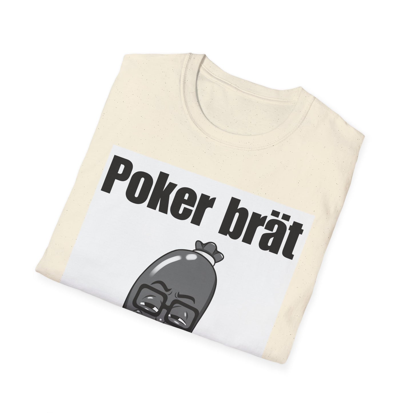 Funny Poker Brät T-Shirt, Unisex Graphic Tee, Perfect for Gamers, Gift for Poker Lovers, Casual Outfit, Game Night Apparel