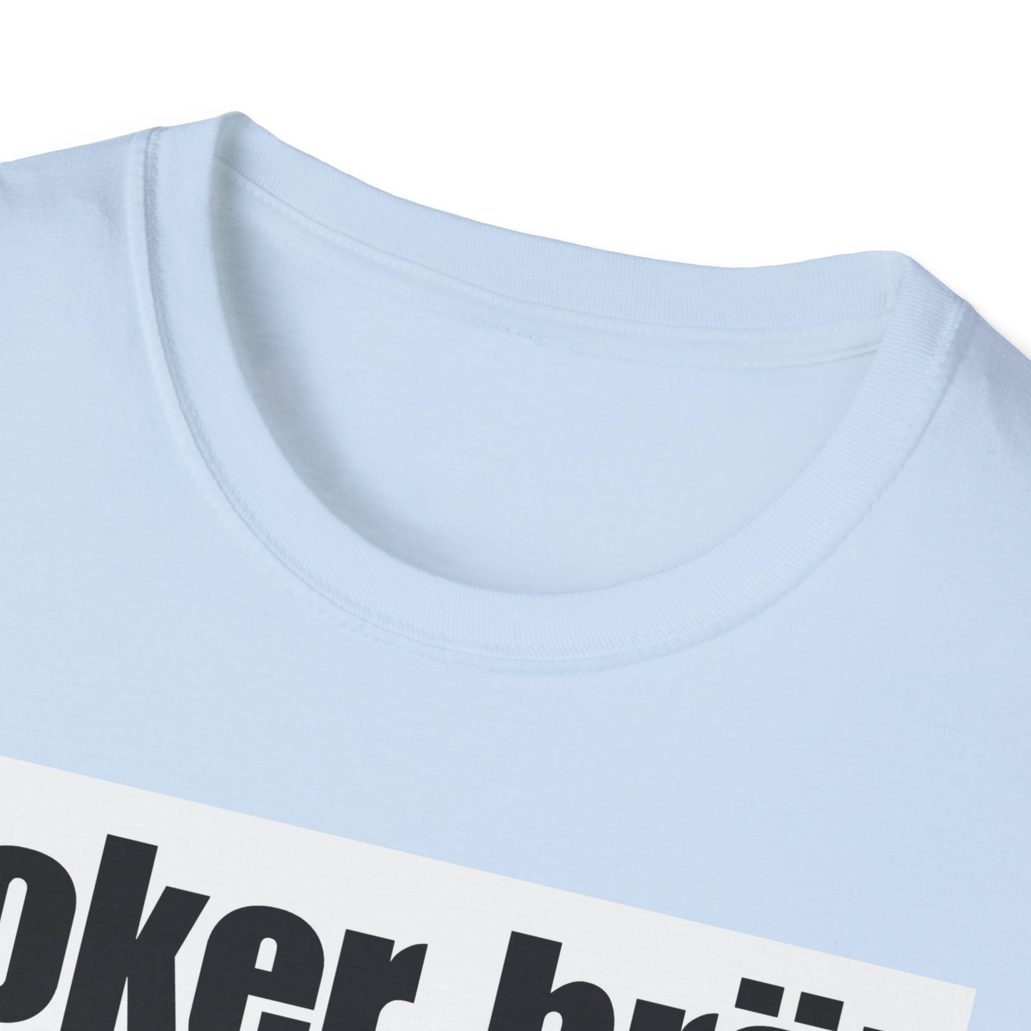 Funny Poker Brät T-Shirt, Unisex Graphic Tee, Perfect for Gamers, Gift for Poker Lovers, Casual Outfit, Game Night Apparel