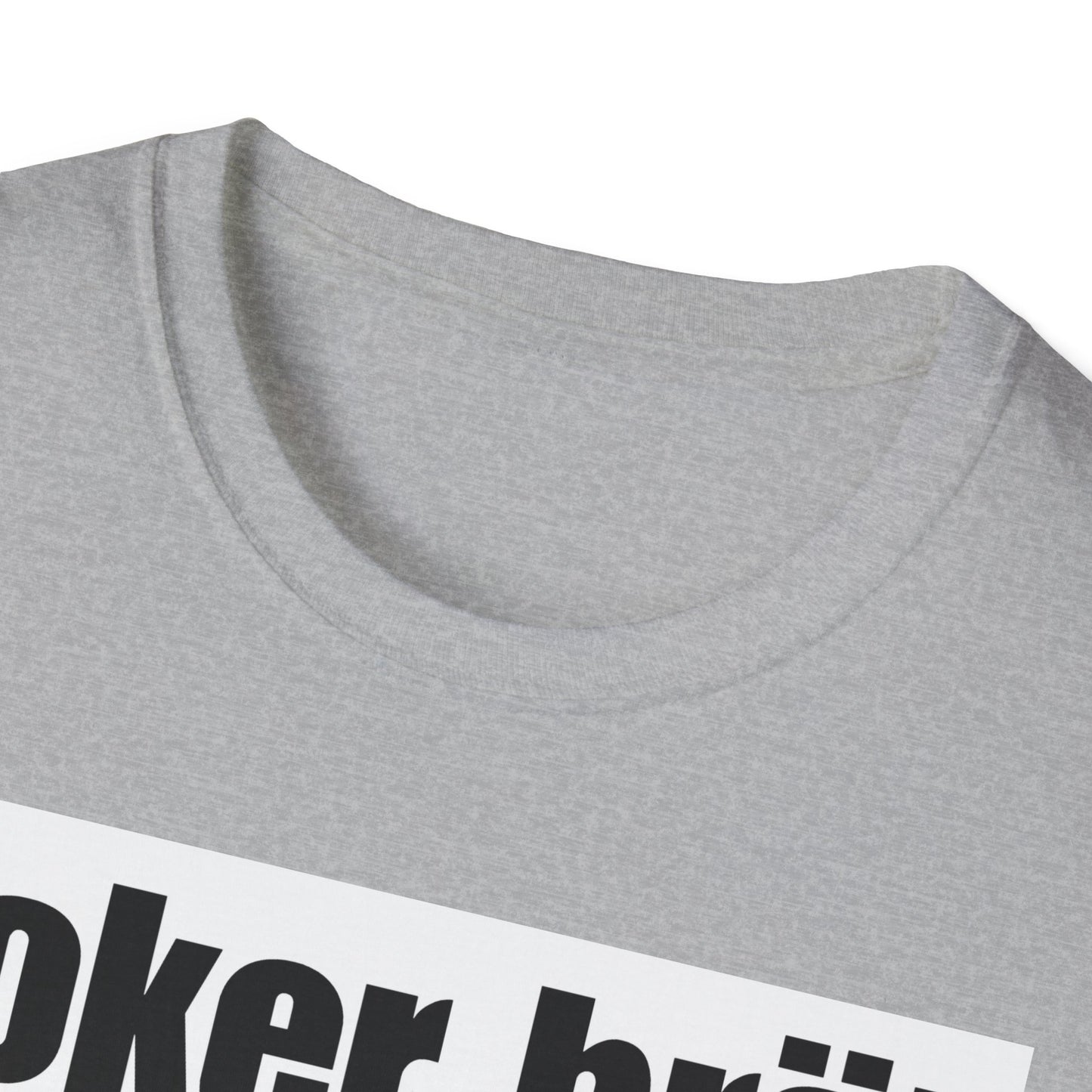 Funny Poker Brät T-Shirt, Unisex Graphic Tee, Perfect for Gamers, Gift for Poker Lovers, Casual Outfit, Game Night Apparel