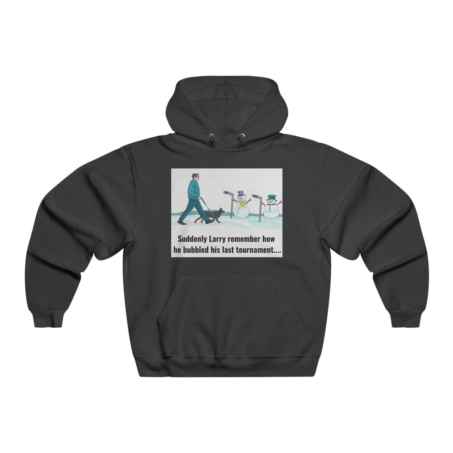 Funny Holiday Hoodie for Men - 'Suddenly Larry Remember How He Bubbled His Last Tournament'