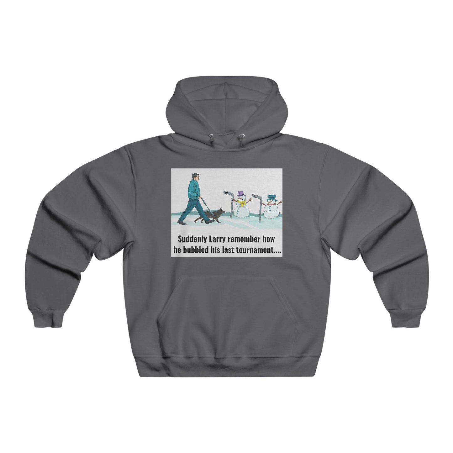 Funny Holiday Hoodie for Men - 'Suddenly Larry Remember How He Bubbled His Last Tournament'