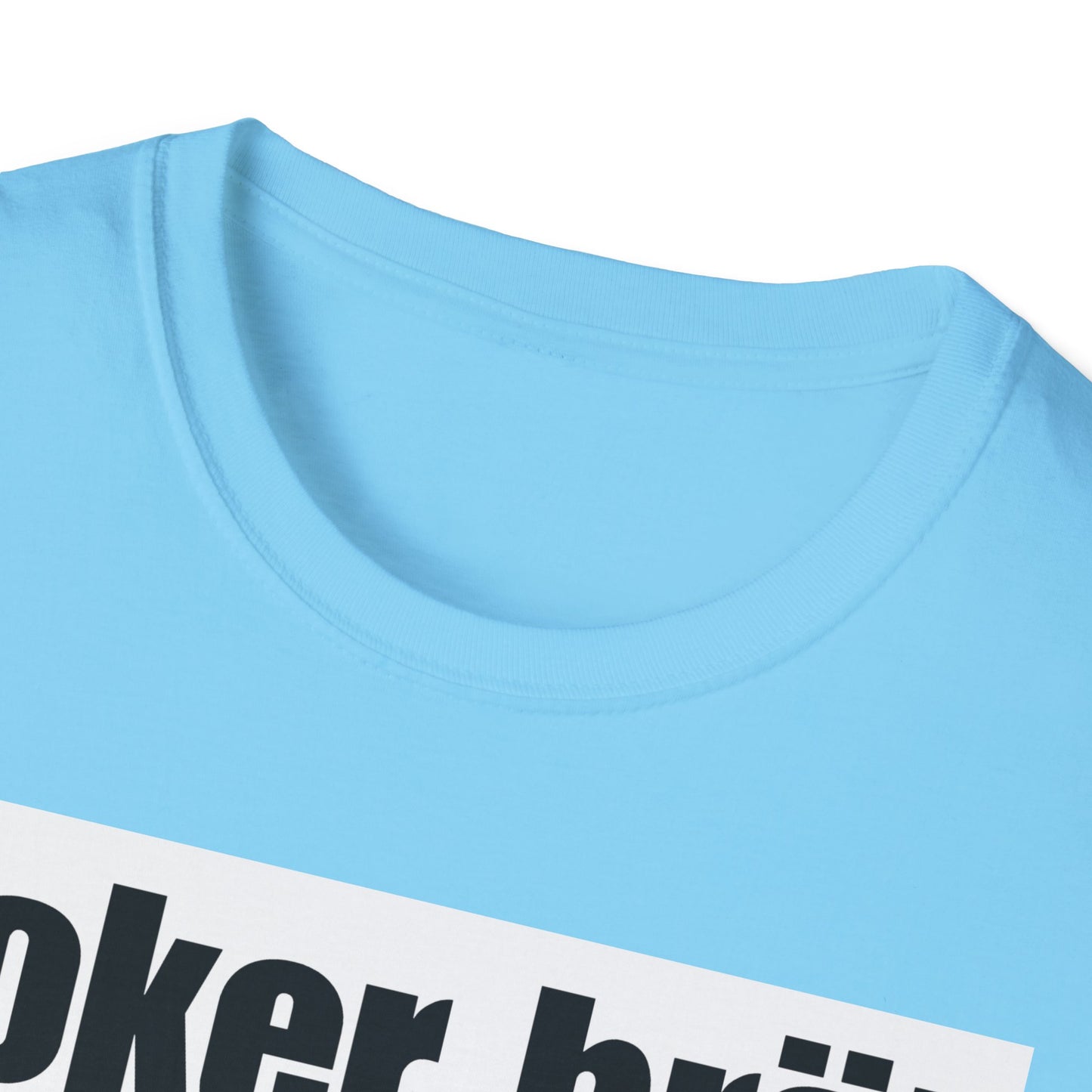Funny Poker Brät T-Shirt, Unisex Graphic Tee, Perfect for Gamers, Gift for Poker Lovers, Casual Outfit, Game Night Apparel