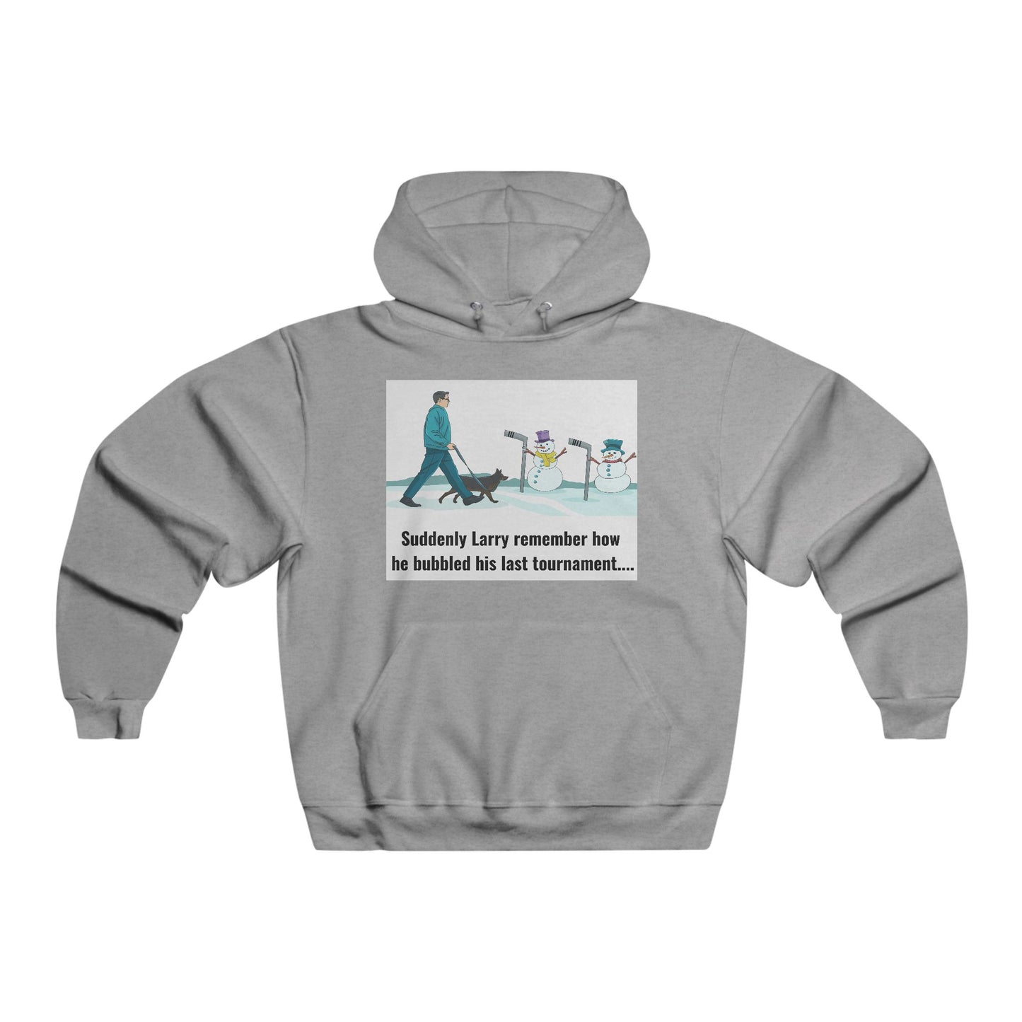Funny Holiday Hoodie for Men - 'Suddenly Larry Remember How He Bubbled His Last Tournament'