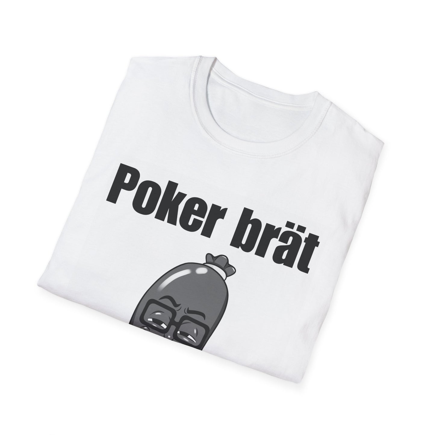 Funny Poker Brät T-Shirt, Unisex Graphic Tee, Perfect for Gamers, Gift for Poker Lovers, Casual Outfit, Game Night Apparel